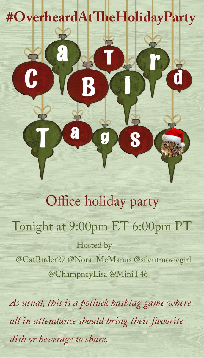 Welcome to CatBird Tags!

with @CatBirder27 <a href="/ChampneyLisa/">Lisa Champney</a> <a href="/MiniT46/">Mini T</a> <a href="/Nora_McManus/">N</a> <a href="/silentmoviegirl/">SilentMovieGirl</a> <a href="/MiniT46/">Mini T</a>

It popular time of year for parties, in fact, CatBird Tags is having their holiday party right now!

If you were here, you'd hear things. 

#OverheardAtTheHolidayParty