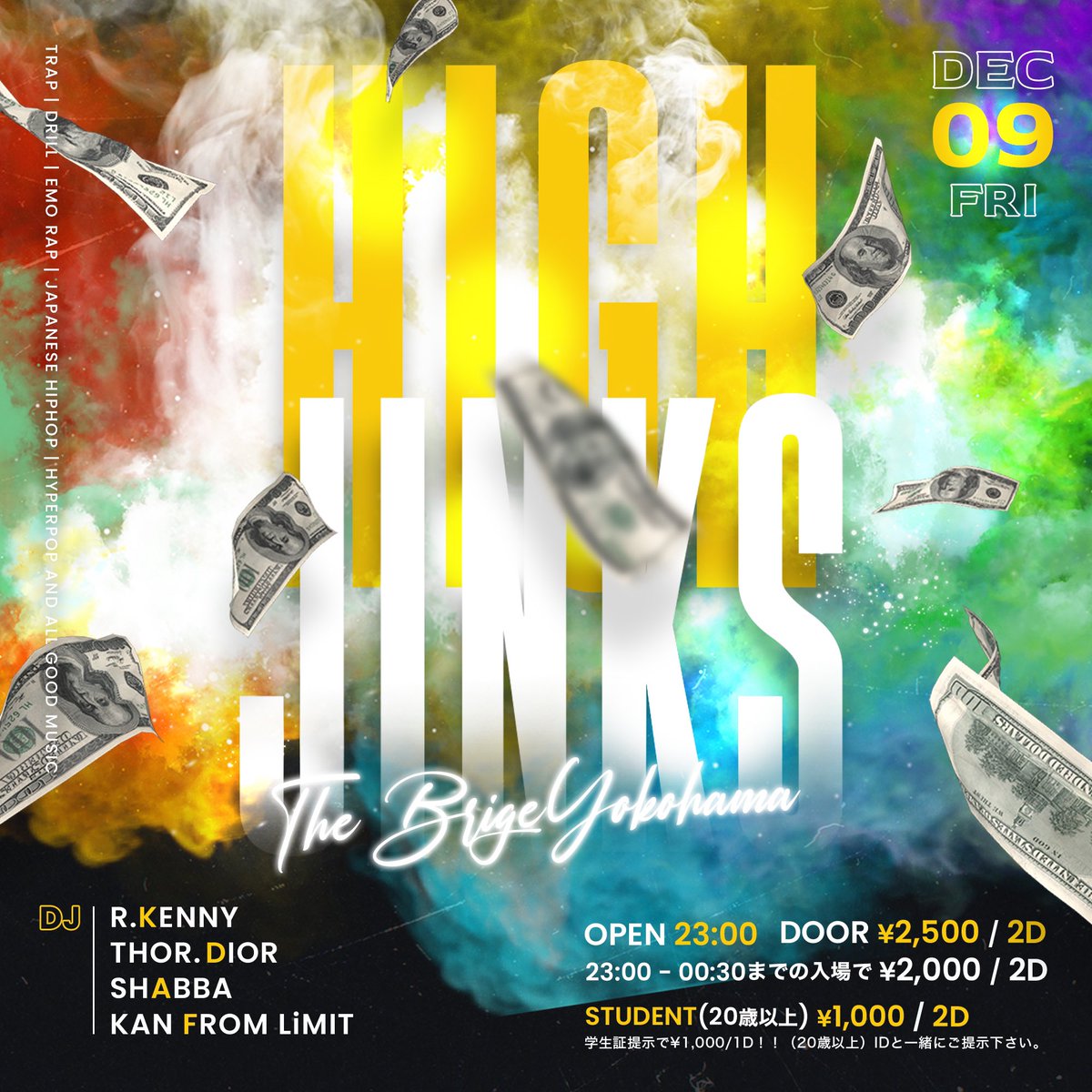 bridgeyokohama's tweet photo. 12/9 fri.
THE BRIDGE YOKOHAMAは
HIGH JINKS
OPEN 23:00
DOOR ¥2,500/2D
0:30まで ¥2,000/2D
学生 ¥1,000/1D(20歳以上)
学生証提示で¥1,000/1D!
(20歳以上)
IDと一緒にご提示下さい。
https://t.co/uiZjbZbAb0
ご来店お待ちしてます!
#highjinks
#bridgeyokohama
#thebridgeyokohama https://t.co/wb0BBZy2re