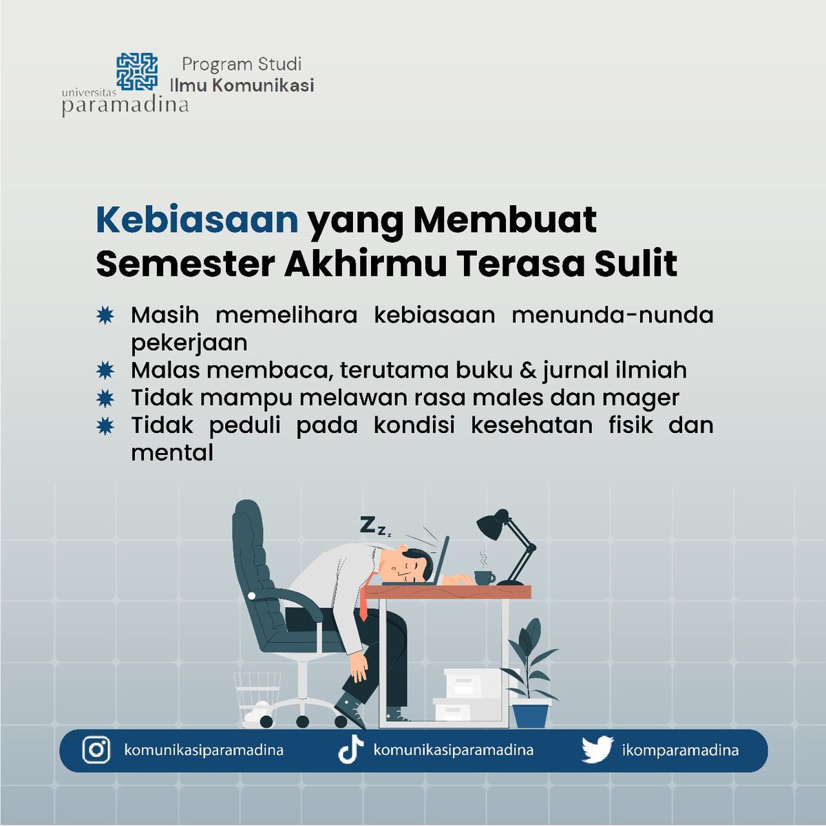 ikomparamadina's tweet photo. Kebiasaan menjelang semester akhir yang perlu kalian ubah nih, Teman Mahasiswa. Kira-kira ada yang lagi relate sama postingan berikut? Yuk coba komen dibawah!  #tipsbelajar #mahasiswaakhir #ilmukomunikasi #komunikasiparamadina #universitasparamadina https://t.co/lCJA6Ayjz1