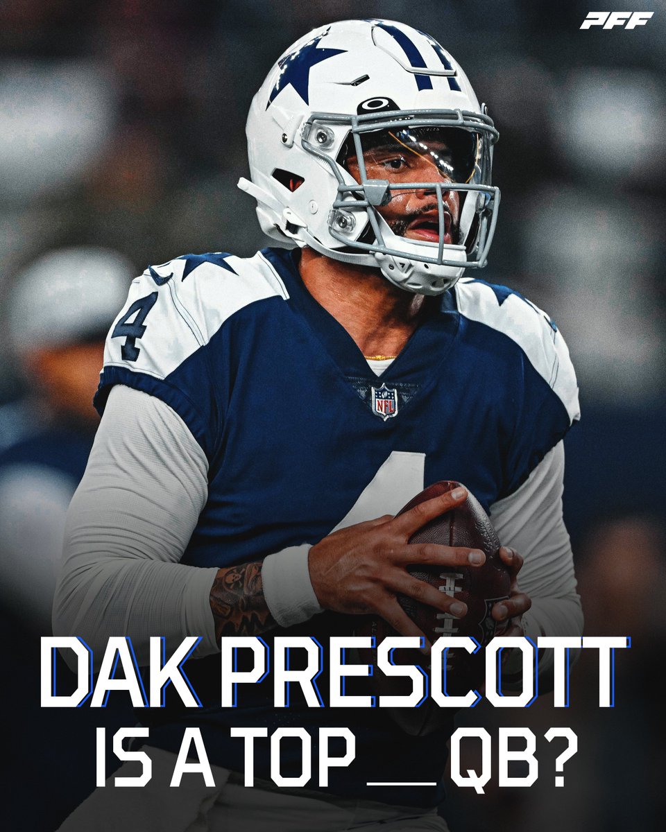 PFF on Twitter "Dak Prescott is a Top __ QB?"