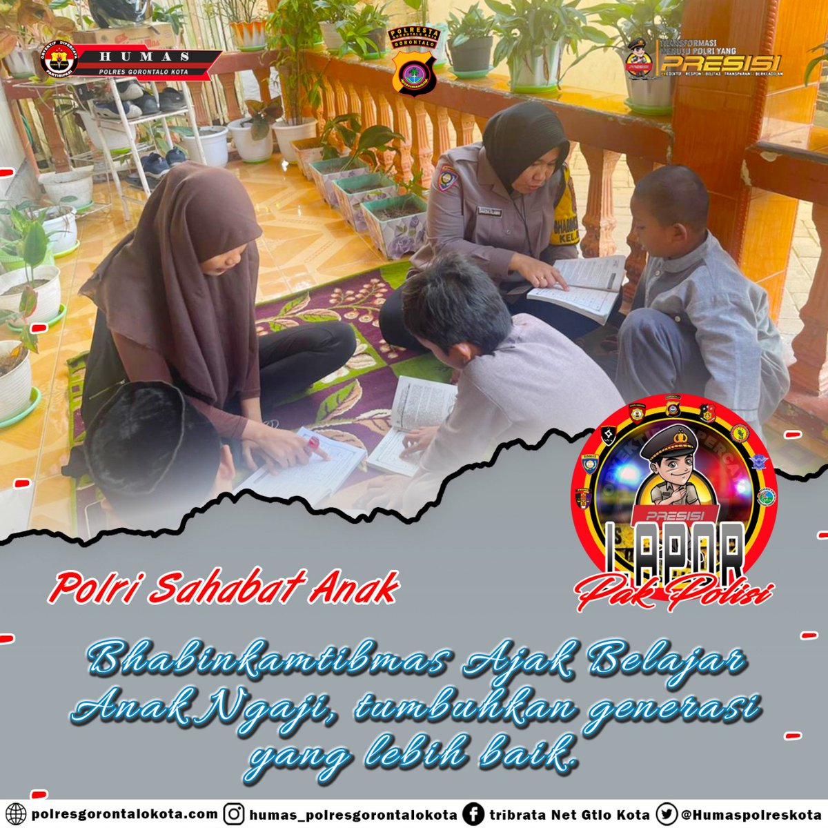 Polri Sahabat Anak
Bhabinkamtibmas ajak Belajar Anak Ngaji, Tumbuhkan Generasi yang Lebih Baik.
#polresgorontalokota #kapolresgorontalokota #polrisahabatanak #humaspolresgorontalokota