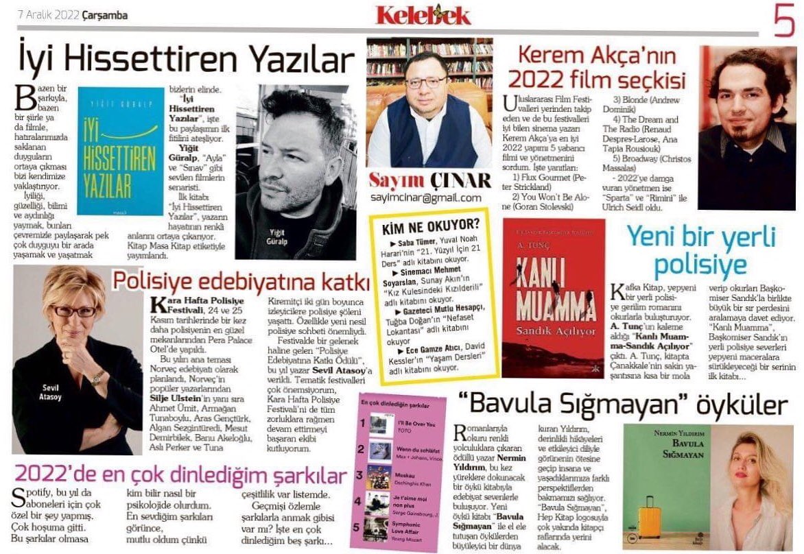 -<a href="/YigitGuralp/">Yiğit Güralp</a>’tan İyi Hissettiren Yazılar
-Yeni bir yerli polisiye: Kanlı Muamma
-Polisiye Edebiyatına Katkı Ödülü
-Spotify’dan yılın en çok dinlenen şarkıları
-Kerem Akça’nın 2022 film seçkisi
-Bavula Sığmayan öyküler ve fazlası Sayım Çınar’ın köşesinde.

hurriyet.com.tr/amp/yazarlar/s…