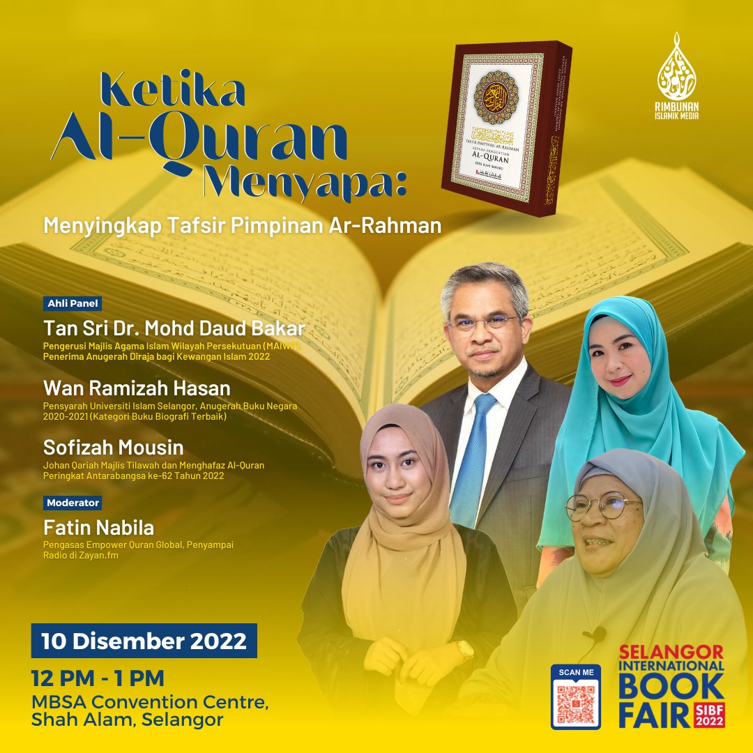 Forum “Ketika Al-Quran Menyapa: Menyingkap Tafsir Pimpinan Ar-Rahman” <a href="/SIBFSelangor/">SIBF</a> 
- 10 Disember 2022 (Sabtu)
- 12 PM - 1 PM
- MBSA Convention Center, Shah Alam

Ahli panel yang terlibat:
1. Tan Sri Dr. Mohd Daud Bakar 
2. Wan Ramizah Hasan
3. Sofizah Mousin
4. Fatin Nabila