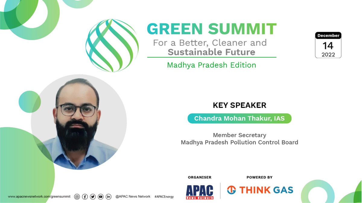 Apacnewsnetwork's tweet image. We announce @chamohtha, IAS, Member Secretary, Madhya Pradesh Pollution Control Board #mppcb as an esteemed &apos;Key Speaker&apos; at &apos;Green Summit-Madhya Pradesh Edition&apos; to be held in Bhopal on 14 December. The event is organised by APAC News Network &amp;amp; supported by @THINKGasIndia.