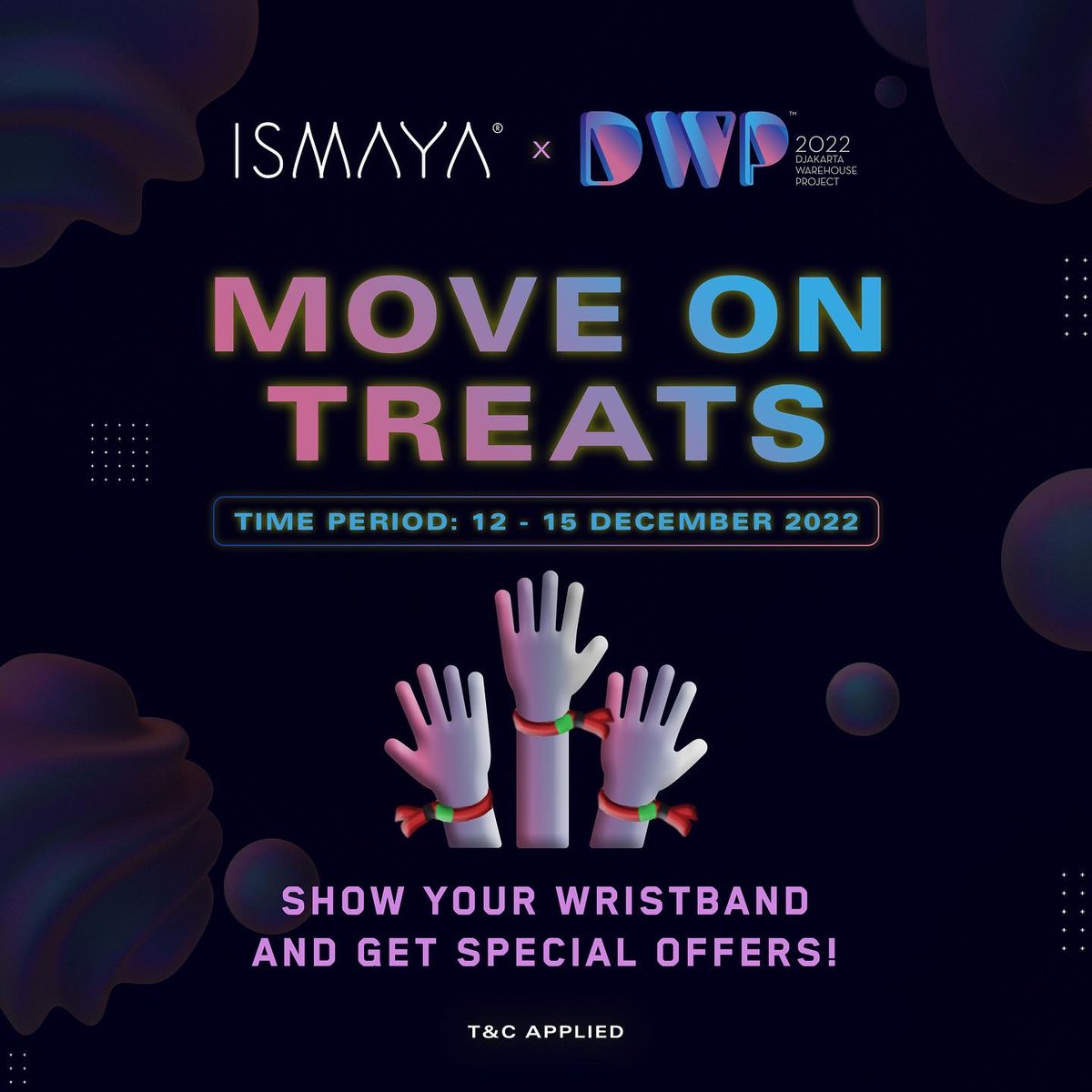 The hype of #DWP22 sure does not stop on D-Day. Keep wearing your wristband after the event and you'll get various promos and deals at selected ISMAYA outlets.

This promo is valid on 12-15 December 2022. T&amp;C applied.