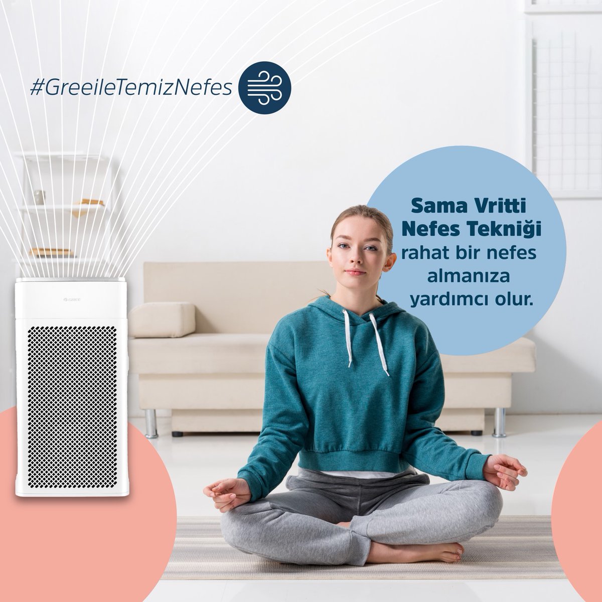 GreeTurkiye's tweet image. Sama Vritti nefes tekniği rahat nefes almanıza yardımcı olur, tıpkı Gree Hava Temizleme Cihazı gibi!

#GreeKlima #TLCKlima