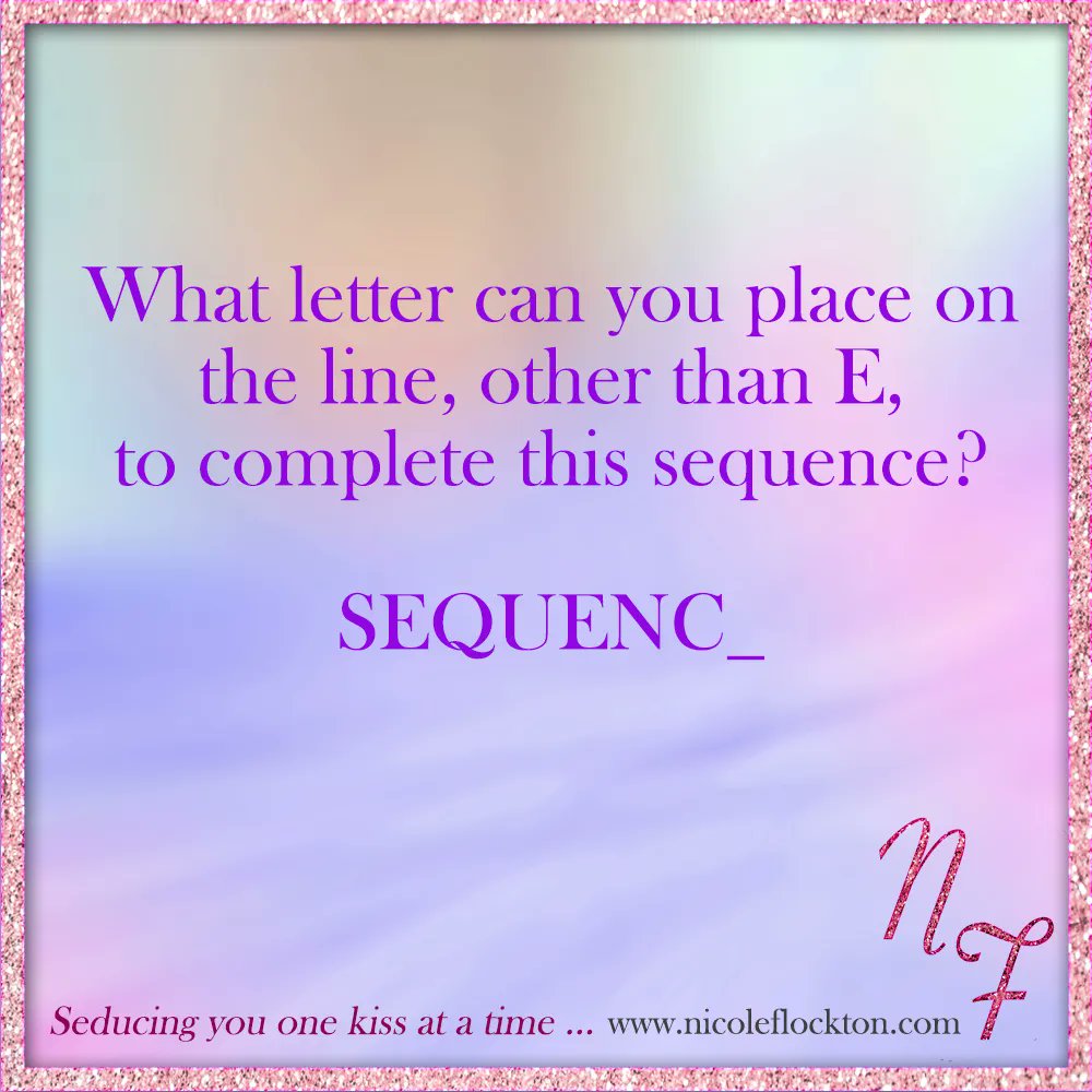 NicoleFlockton's tweet photo. What letter can you place on the line, other than E, to complete this sequence? SEQUENC_
#brainteaser #brain #thinkingisfun #logic #sequence #thinkoutsidethebox #NicoleFlockton #Romance #RomanceAuthor #comingsoon #station7crew5 #amwriting #tistheseason https://t.co/eNQ3Tksz8o