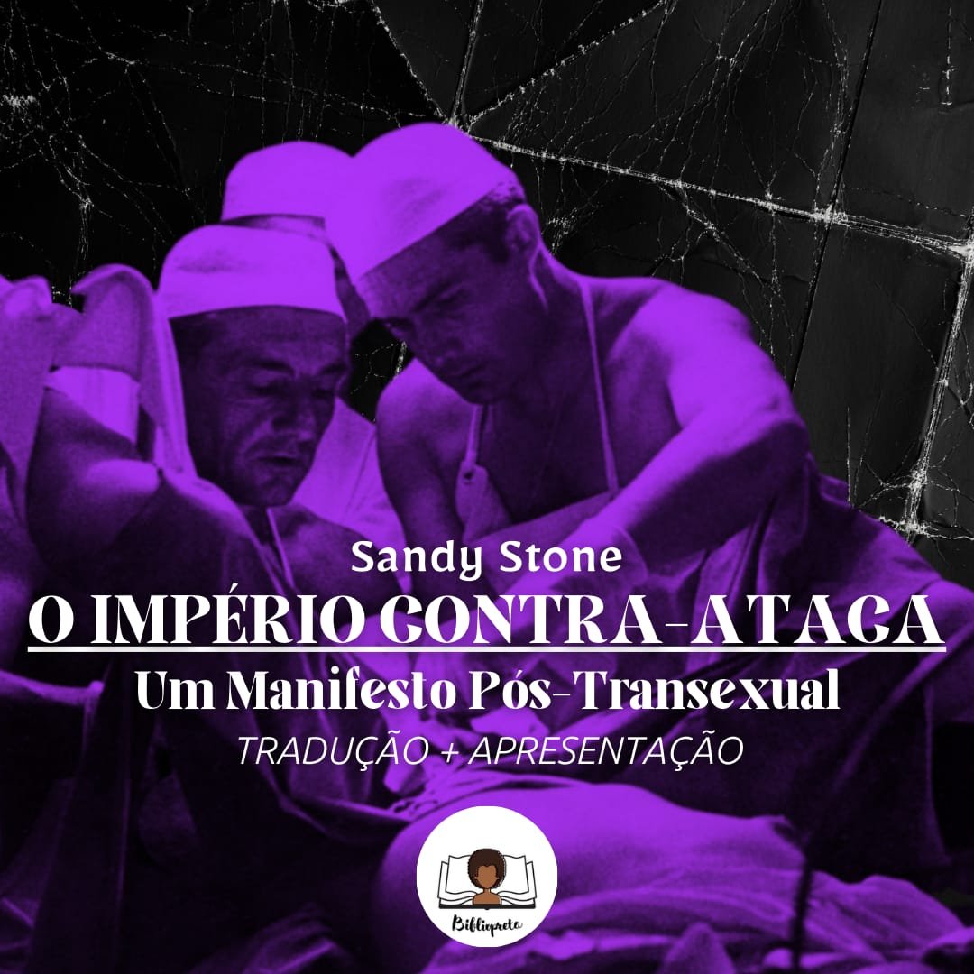 bibliopreta's tweet photo. Tradução de @angie_sai de "O IMPÉRIO CONTRA ATACA - UM MANIFESTO PÓS-TRANSEXUAL" disponível na Biblioteca Bibliopreta, com apresentação da tradutora:
https://t.co/Sczi5b1vx5 https://t.co/M6eQbNlu3q