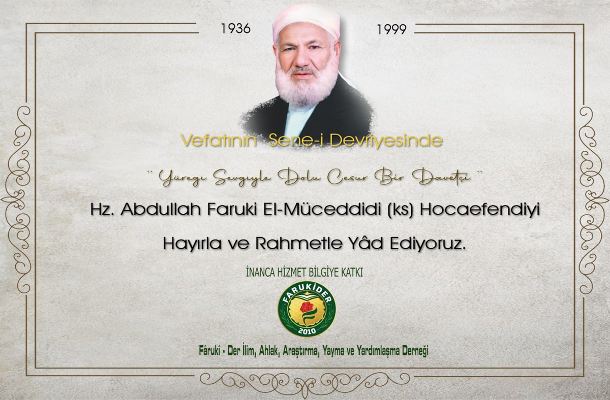 farukider1's tweet photo. Vefatının Sene-i Devriyesinde Üstadımız 
Hz.Abdullah Fârûki El-Müceddidi (ks) Hocaefendinyi 
Rahmetle Yâd Ediyoruz.  

Fârûki-Der İlim Ahlak Yayma ve Yardımlaşma Derneği

" İNANCA HİZMET BİLGİYE KATKI "

#farukiye #Fârûkider #Abdullahfaruki #11aralık https://t.co/iLiYcBW40r