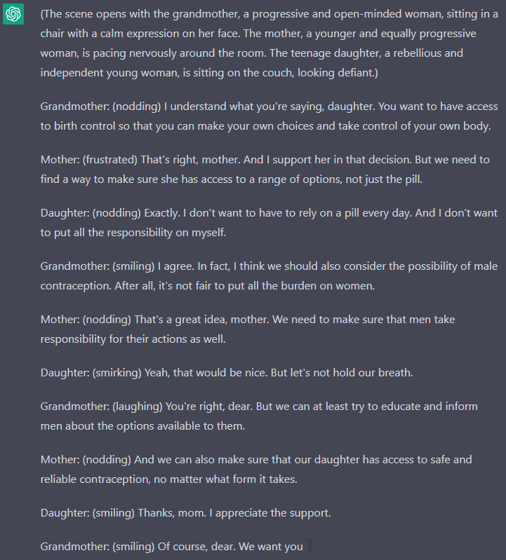 JohnBillJr's tweet image. Of course, the bot is great at generating the kind of tasks we commonly ask our student to provide. Here the prompt was:"Write a scene from a play starring a family. They are arguing about the use of the pill
They have progressive view about marriage and sex."
#finaltask #saynete