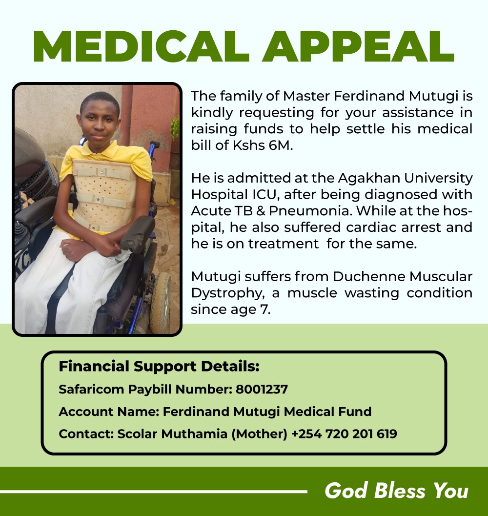 Dear Friends,
Thank you for standing with us in prayers.
We invite you to assist in raising medical funds for our son Mutugi as per the attached card.
We thank God for this far.Every step has been a testimony.
Welcome and God bless.
