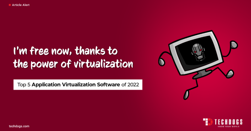TechDogs_Inc's tweet photo. Ditch the complications of installing applications on multiple devices with these top 5 Application Virtualization Software of 2022! https://t.co/BDttnvrTpa
@citrix
@Microsoft
@VMware
@parallels
@InuvikaInc
#TDArticleAlert #applicationvirtualizationsoftware #appvirtualization