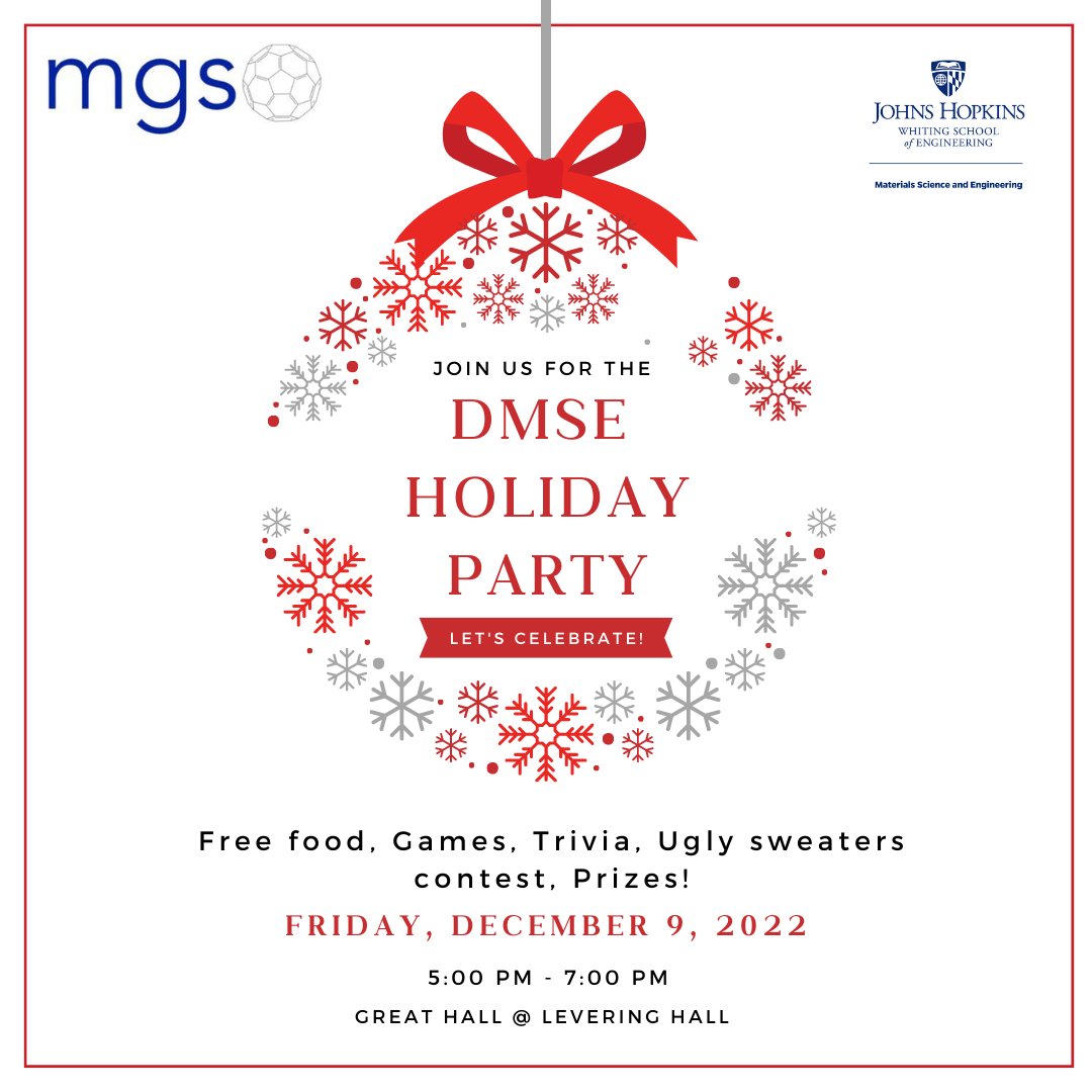 Dear DMSE community @JHUMaterials ! Come join our department's holiday party TODAY at Great Hall (inside Levering Hall). It is the end-of-year celebration of all of your hard work!!! There will be food, games, trivia, and ugly sweater contest! Winners will get surprise prizes!