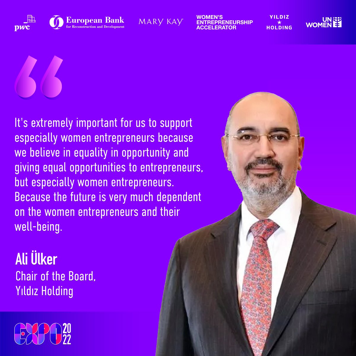 The Women’s Entrepreneurship EXPO brought together women entrepreneurs, investors and business partners from across Europe and Central Asia for the biggest networking event for women-led businesses. Learn more from Ali Ulker, Chair of the Board, Yildiz Holding.