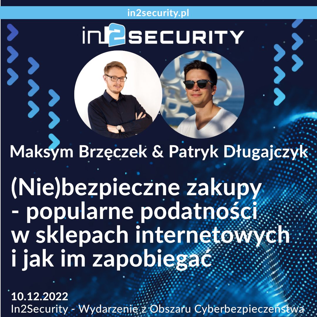 efigopl's tweet photo. Konferencja In2Security już jutro! Dwóch naszych pentesterów, Maksym Brzęczek i Patryk Długajczyk, przedstawi prelekcję pt. "(Nie)bezpieczne zakupy - popularne podatności w sklepach internetowych i jak im zapobiegać". Zapraszamy!

Szczegóły pod adresem https://t.co/Ct0MjyIdQg https://t.co/ziqo87GgBc