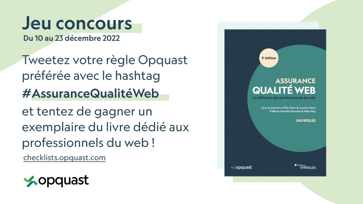 opquast's tweet image. Cette année encore, jouez pour tenter de gagner l’un des livres mis en jeu : tweetez votre règle Opquast préférée avec le hashtag #AssuranceQualiteWeb avant le 23 décembre ! Retrouvez toutes les informations sur opquast.com/le-jeu-concour…