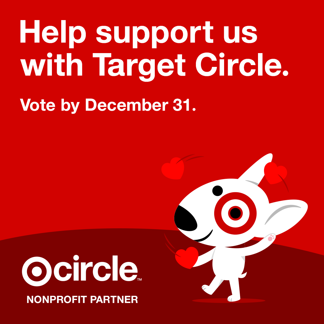 Have you voted for us through Target Circle? If not, there's still time! See how you can help direct Target's giving to benefit our organization and the community. target.com/circle