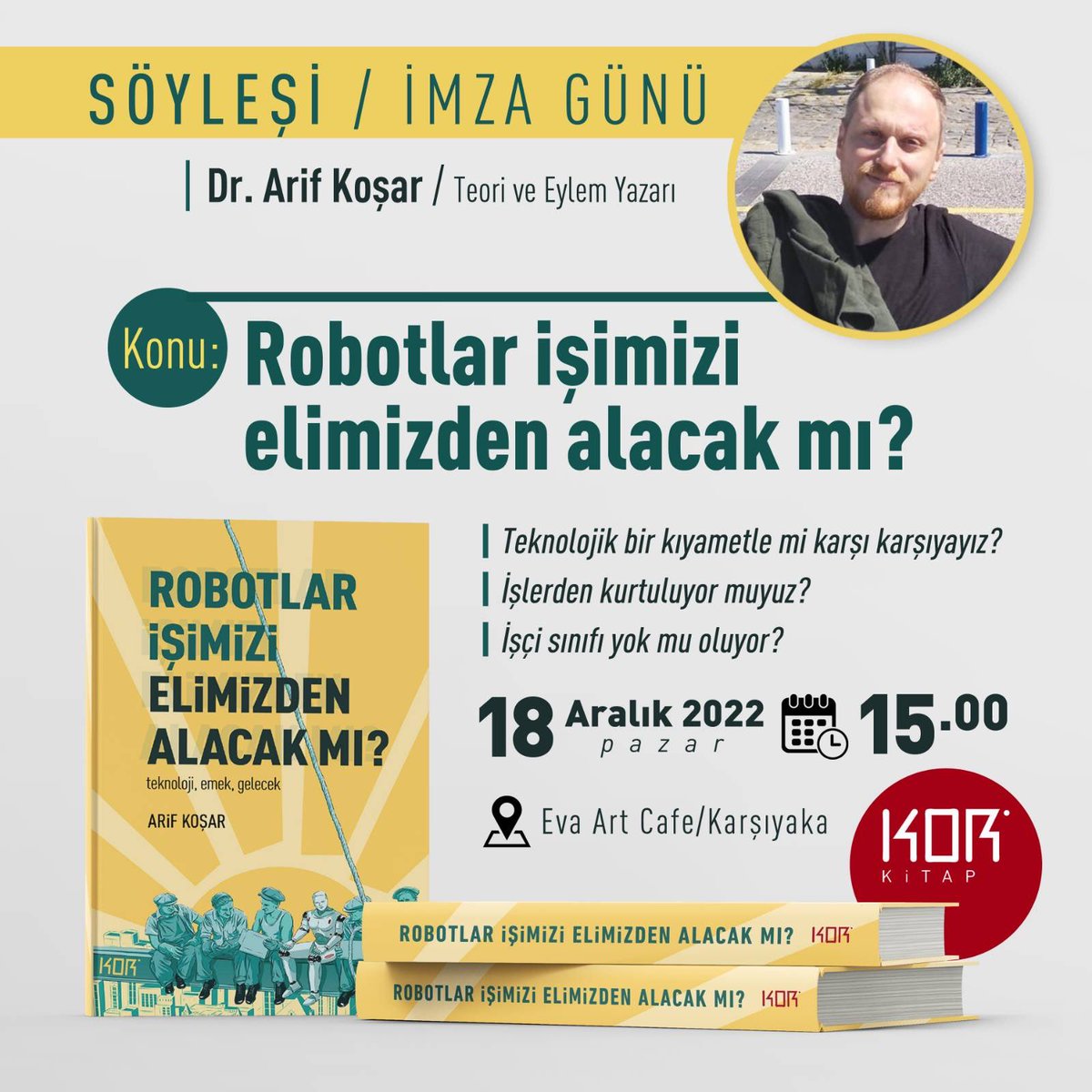 “Robotlar işimizi elimizden alacak mı?” Kitabının yazarı Dr. Arif Koşar’la birlikte gerçekleştireceğimiz söyleşi ve imza etkinliğimize herkesi bekliyoruuz. 🤖📖 #endüstri40 #robot #iş