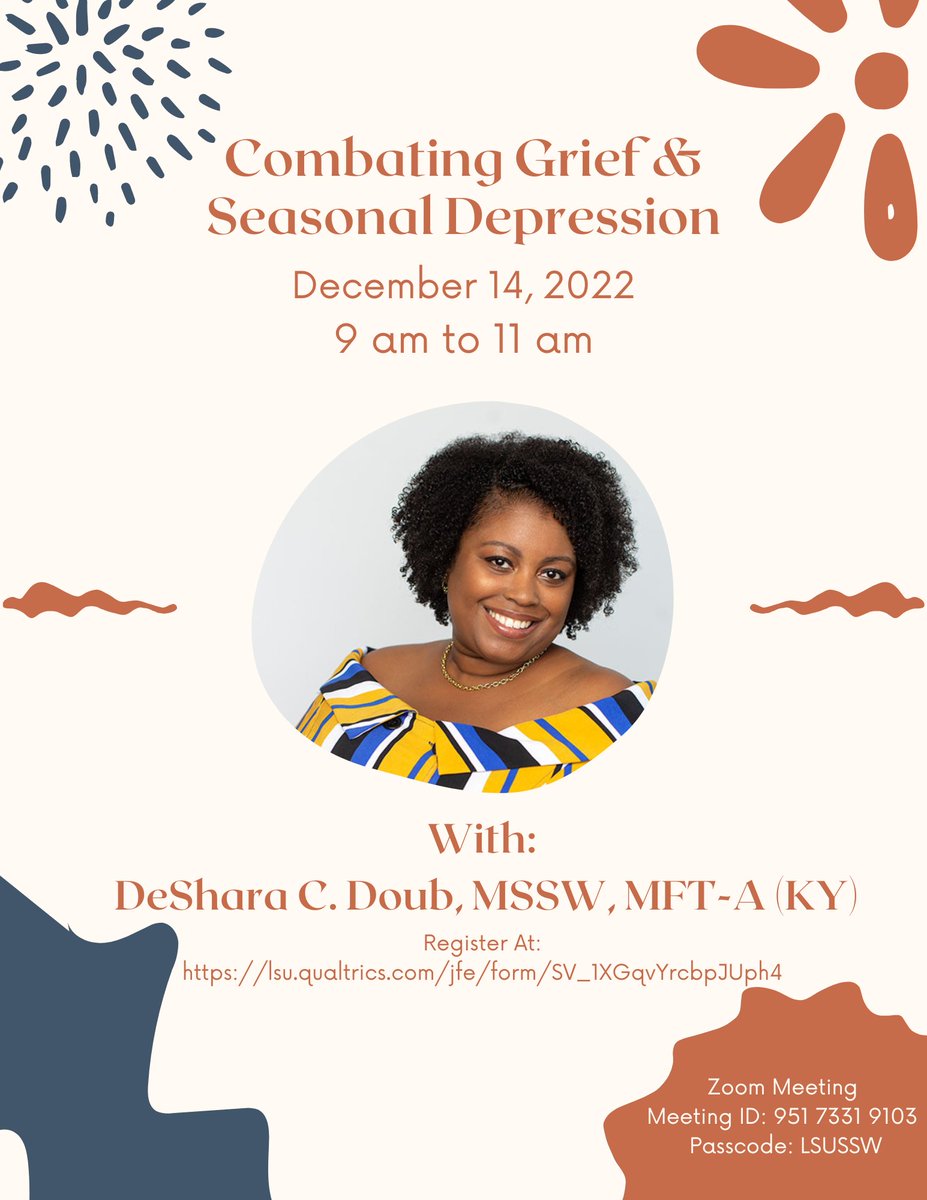 Join the LSUSSW for an upcoming workshop

Combatting Grief &amp; Seasonal Depression
Wednesday, December 14, 2022
9 am to 11 am - Via Zoom

Registration
lsu.qualtrics.com/jfe/form/SV_1X…

Join Zoom Meeting
lsu.zoom.us/j/95173319103?…

Meeting ID: 951 7331 9103
Passcode: LSUSSW