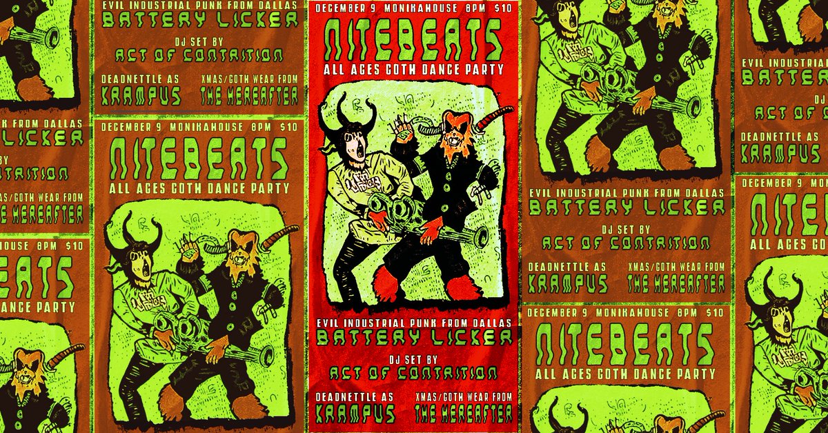 Last NiteBeats Goth Dance Party of the year tonight! With Battery Licker from TX, DEADNETTLE as Krampus, and DJs Act of Contrition and Dunjun Death. Pop-Up by The Hereafter!
