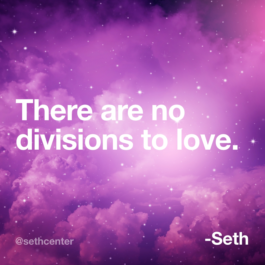 SethInstitute's tweet image. "There is no basic difference between the love of a child for a parent, a parent for a child, a wife for a husband, a brother for a sister. There are only various expressions and characteristics of love, and all love affirms." —The Nature of Personal Reality, Session 674 📖