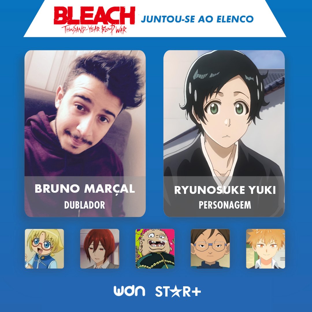 WDN - World Dubbing News on X: ⚔️ Novos dubladores juntam-se ao elenco de  BLEACH: Thousand-Year Blood War: • Sérgio Moreno como Yhwach • Bruno Marçal  como Ryunosuke Yuki  / X