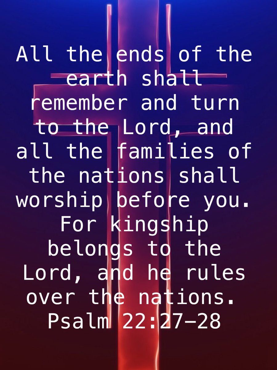 DanielJFoster1's tweet image. All the ends of the earth shall remember and turn to the Lord, and all the families of the nations shall worship before you. For kingship belongs to the Lord, and he rules over the nations.
Psalm 22:27-28 ESV
#BibleVerses #Psalms #Postmill #Christianity #ChristIsLord