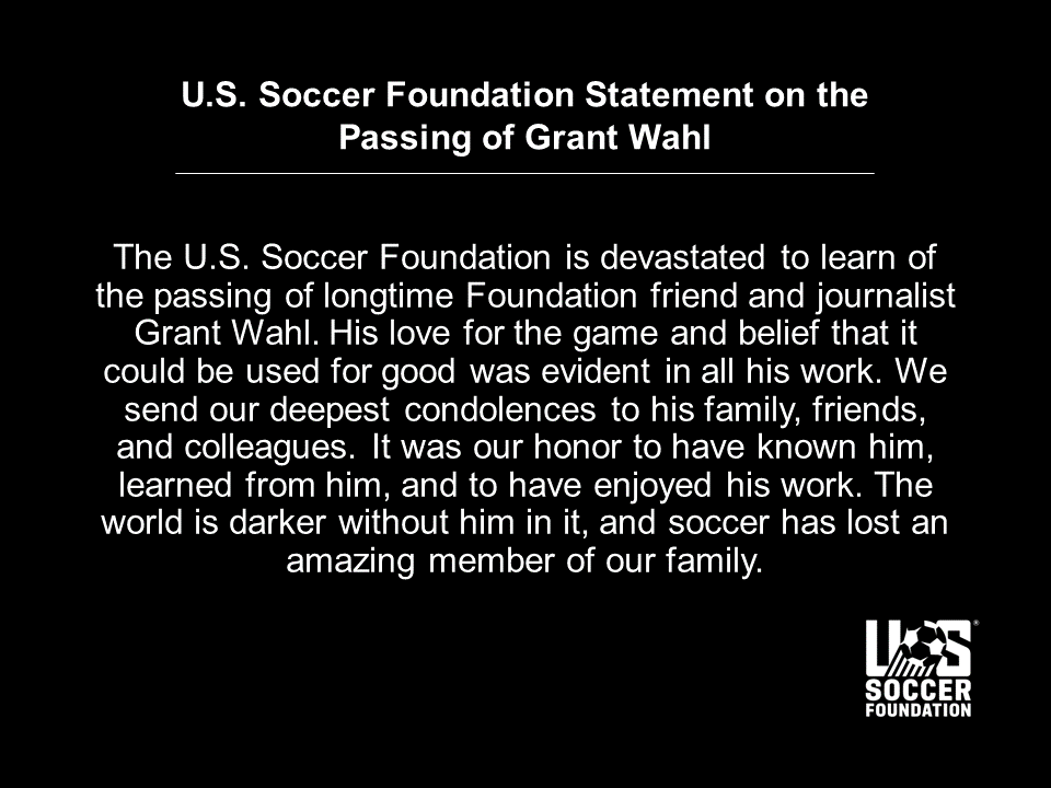 Our U.S. Soccer Foundation team is devastated to learn of the passing of longtime friend Grant Wahl. Full statement:
