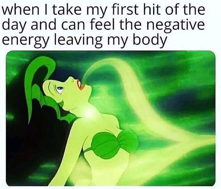 Wake and bake and get rid of negative energy you may be holding onto .  #Mmemberville #StonerFam