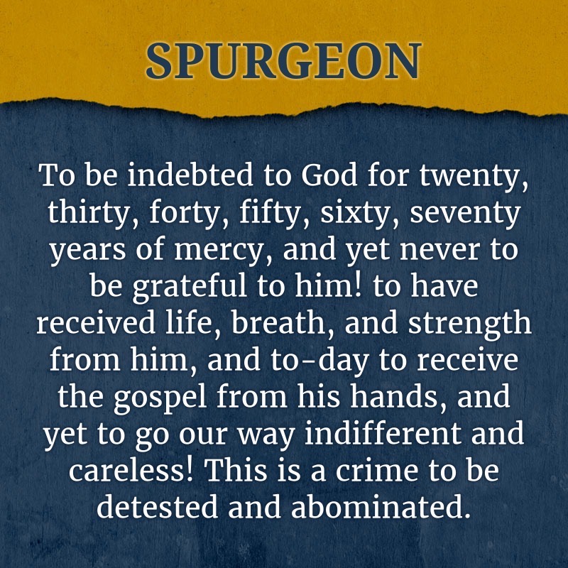 ReadingSpurgeon's tweet photo. Indebted to God yet ungrateful?
#Spurgeon #s709 https://t.co/zJ2BIlOCKl