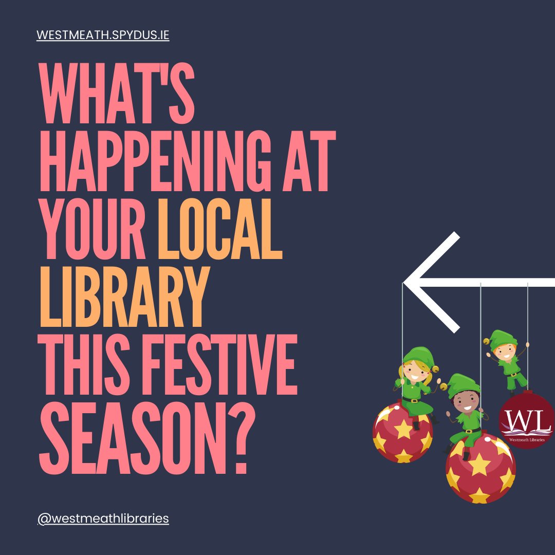 whcclibrary's tweet image. So much happening at your local library this festive season.  Why not drop into your local library, phone or go online to westmeath.spydus.ie to see what&apos;s happening at your local library? #festiveseason #christmaslibrary #locallibrary