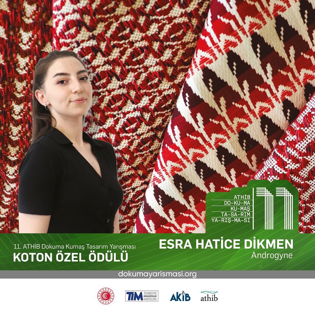 11.ATHİB Dokuma Kumaş Tasarım Yarışması KOTON Özel Ödülü, 
Esra Hatice Dikmen’in oldu. Tebrik ediyor, başarılar diliyoruz. #ATHİB #dokumakumaştasarımyarışması #esrahaticedikmen