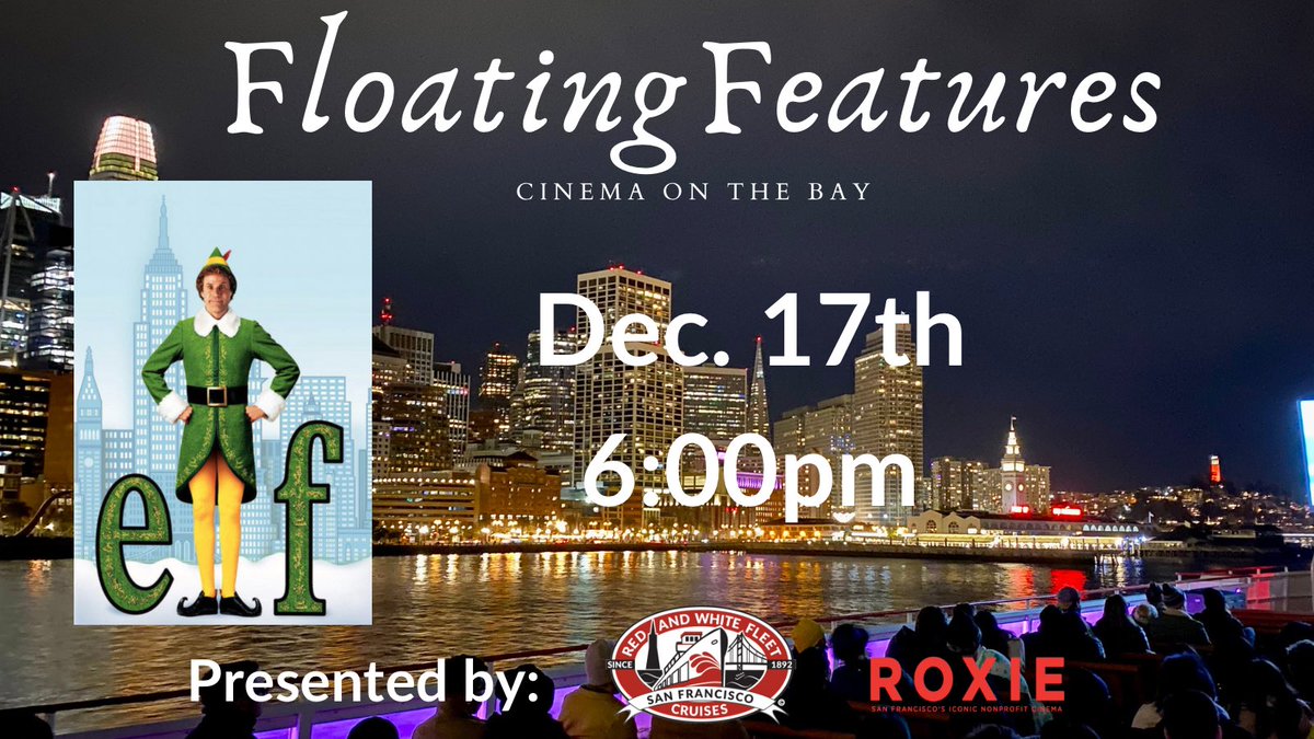 Redwhitefleet's tweet photo. Two #SFLegacyBiz have collaborated for the holidays!  Join Red and White Fleet and @roxietheater for a holiday showing of Elf!  Saturday, Dec. 17th at 6pm. Get your tix at https://t.co/PuVckldnW2. @SFTravelAssn https://t.co/7q3dnX5mRf