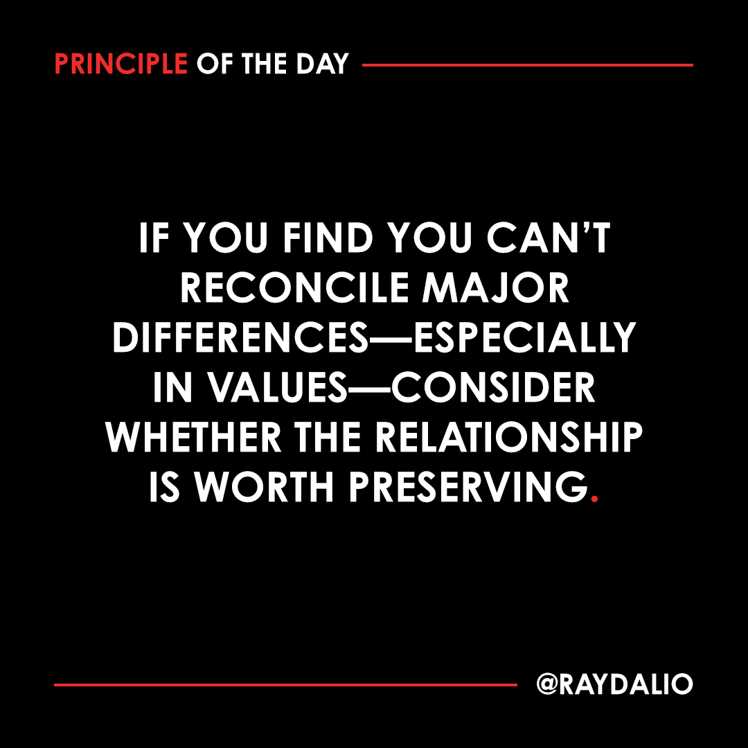 RayDalio's tweet photo. There are all kinds of different people in the world, many of whom value different kinds of things. If you find you can't get in sync with someone on shared values, you should consider whether that person is worth keeping in your life. #principleoftheday (1/2) https://t.co/rhrLjNiPtE