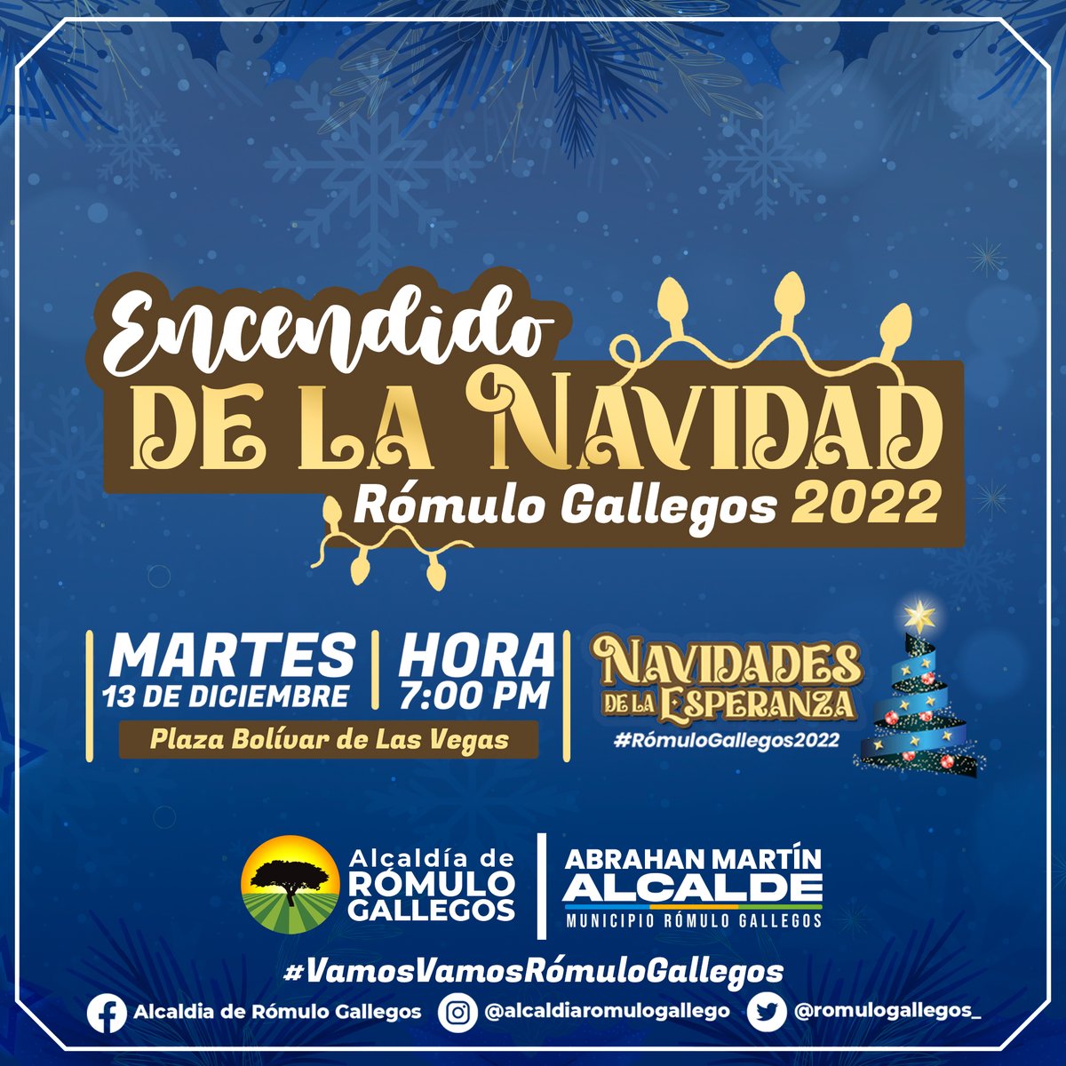 El Alcalde, Abrahan Martín, te invita al:
Encendido de la Navidad - Rómulo Gallegos 2022 ✨

Día: Martes 13 de Diciembre 🗓️
Hora: a partir de las 7:00 Pm 🕜
Lugar: Plaza Bolívar de Las Vegas 📍

#VamosVamosRomuloGallegos