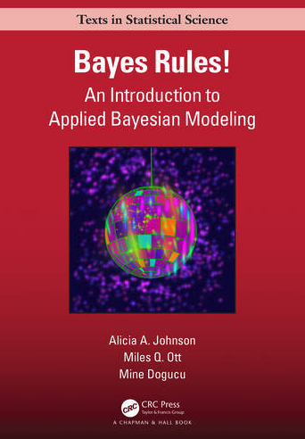 Bayes Rules! An Introduction to Applied Bayesian Modeling by Alicia A. Johnson, Miles Q. Ott, Mine Dogucu is available online: bayesrulesbook.com