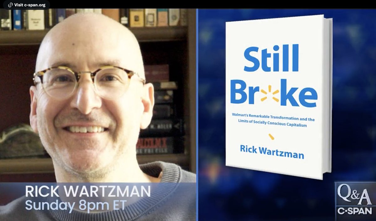 Phalana (@phalanaphalana) on Twitter photo Tune in for a Q&A w/ my colleague/friend <a href="/RWartzman/">Rick Wartzman</a> on his new book "Still Broke," about Walmart’s efforts to transform from a company known for low wages to one that supports a more socially conscious form of capitalism.
SUN 12/11 8pm ET/5pm PT on C-SPAN c-span.org/video/?524026-… Tune in for a Q&A w/ my colleague/friend <a href="/RWartzman/">Rick Wartzman</a> on his new book "Still Broke," about Walmart’s efforts to transform from a company known for low wages to one that supports a more socially conscious form of capitalism.
SUN 12/11 8pm ET/5pm PT on C-SPAN c-span.org/video/?524026-…