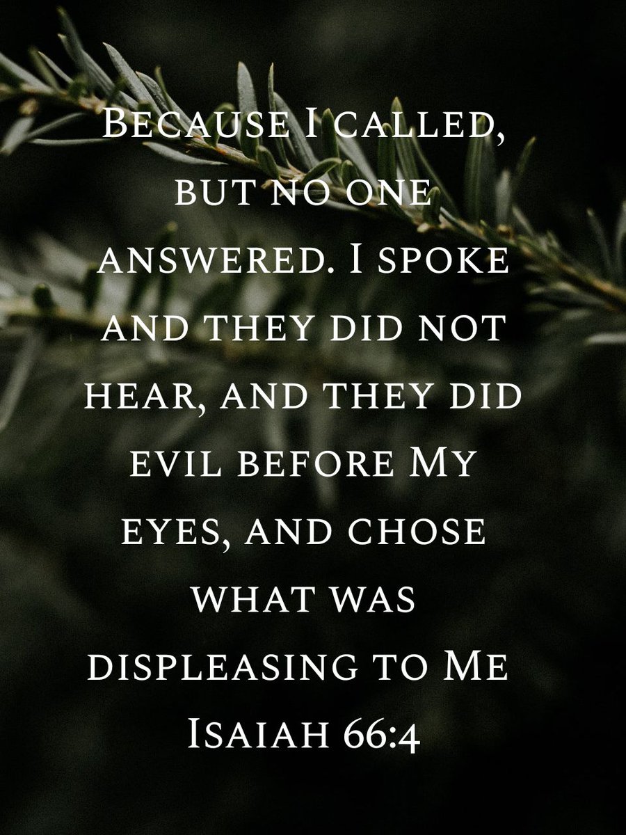 edgra4207's tweet photo. โI shall also choose their punishments, and bring their fears on them. Because I called, but no one answered. I spoke and they did not hear and they did evil before My eyes, and chose what was displeasing to Me.โ
#Isaiah66:4
Note ๐
Evil = displeasing THE MOST HIGH
๐ซ๐ท๐ฒ๐ฐ https://t.co/Fv9RK0M0Kr