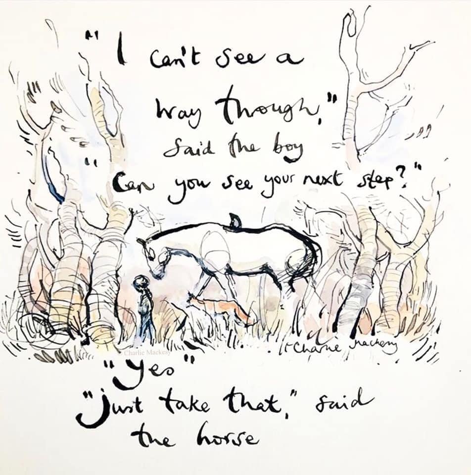 davidcastranova's tweet photo. “I can’t see a way through”, said the boy.
“Can you see your next step?"
“Yes”
“Just take that”, said the horse.

- The Boy, the Mole, the Fox and the Horse @charliemackesy https://t.co/7u3zb9rqCx