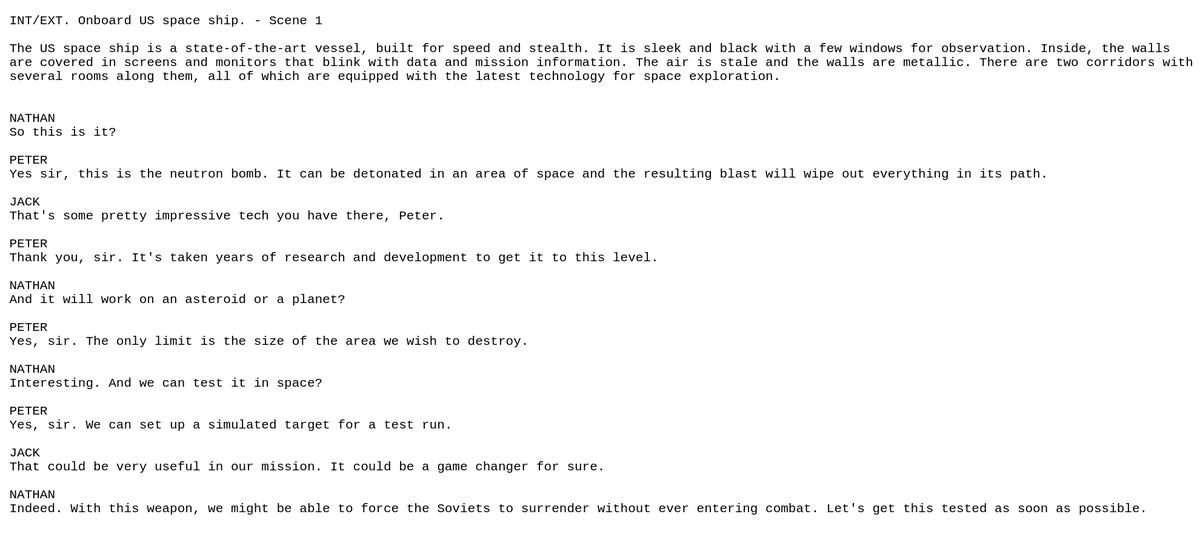 harshsa28's tweet photo. Just wrote a short movie script using 2 AIs - @DeepMind's  Dramatron and @OpenAI's ChatGPT. The plot is a covert space race between the US and Soviet Union that continues to this day.

Scene #1: US astronaut Peter Burns discovers the Neutron Bomb.

White: Dramatron. Gray: ChatGPT https://t.co/23r61dVmlq