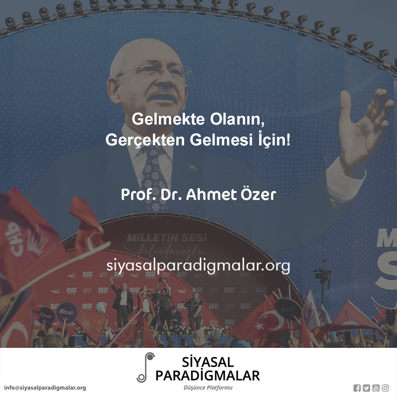 Prof. Dr. Ahmet Özer'in "Gelmekte Olanın, Gerçekten Gelmesi İçin!" başlıklı yazısına siyasalparadigmalar.org/gelmekte-olani… adresinden ulaşabilirsiniz.