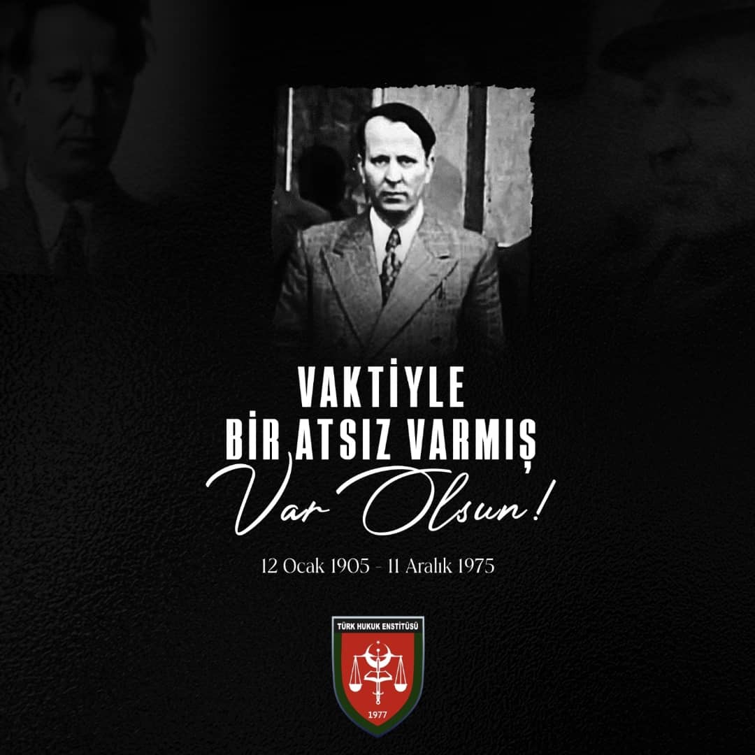 Vefatının Yıl Dönümünde Merhum Hüseyin Nihal ATSIZ'ı saygıyla anıyoruz.