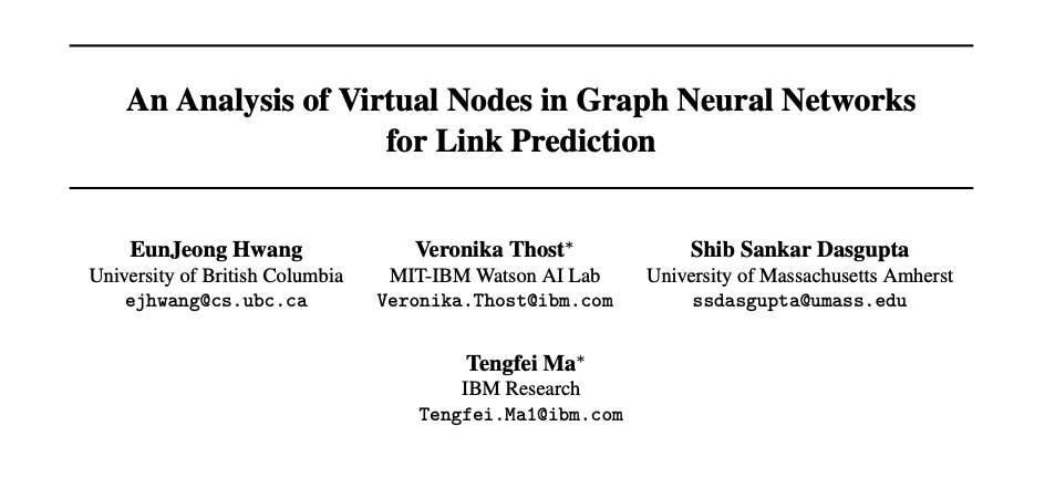 🌟 An Analysis of Virtual Nodes in Graph Neural Networks for Link Prediction, Authors: EunJeong Hwang, Veronika Thost, Shib Sankar Dasgupta, Tengfei Ma