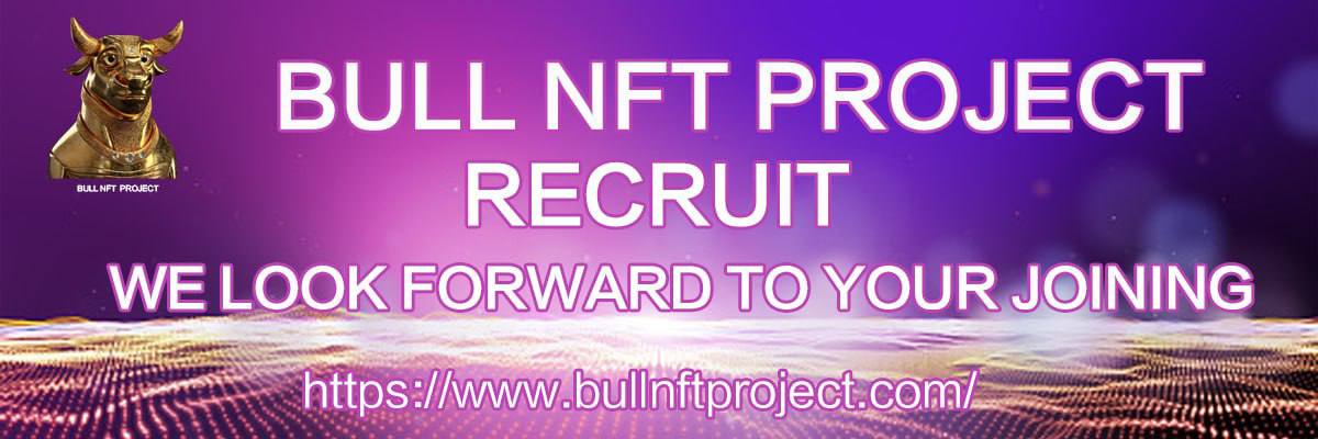 --recruit

Bull NFT Project is a compliant and qualified blockchain project. It completes tax returns based on smart contracts and is qualified to meet regulatory requirements. Regional partners are now open, welcome to join.

Contact: Telegram 💌@Crypto8Trabelsi