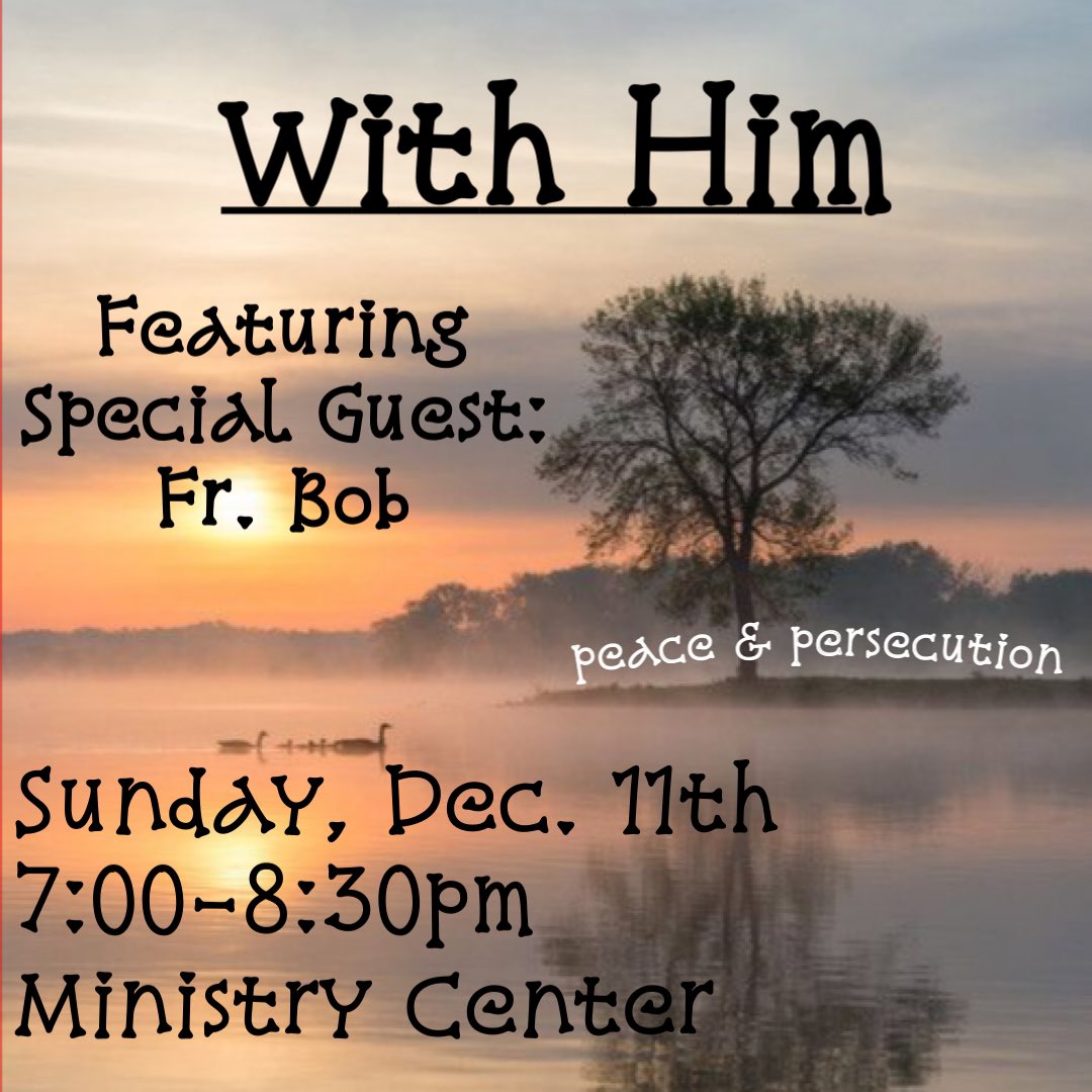 TONIGHT is the last night in our series, Existence! Our night is called “With Him”. Come join as we are honored to have Fr. Bob joining us to speak! We can’t wait to see you from 7:00-8:30pm in the Ministry Center!