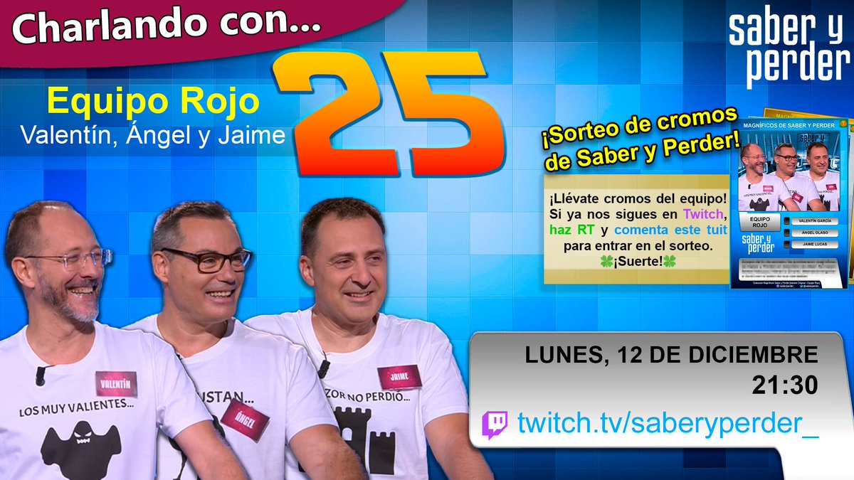 ⚠️¡EL EQUIPO ROJO CELEBRA SUS 25 EN TWITCH!
🗓️Lunes 12 a las 21:30
🔗twitch.tv/saberyperder
Valentín, Ángel y Jaime os invitan a la fiesta de sus 25 en directo. ¡Son historia de #SaberYGanar!
🏆¿Los has felicitado ya? Si lo haces (y haces RT) ¡podrás llevarte un cromo! ¡Suerte!