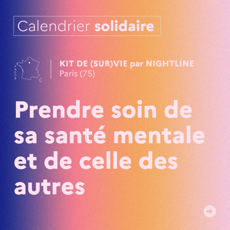 JCCOMBE's tweet photo. #CalendrierSolidaire JOUR 11 | @NightlineFrance a un message simple mais néanmoins important : tout le monde a une santé mentale et comme pour la santé physique, il existe des outils concrets et accessibles pour en prendre soin, notamment au travers de leur kit de (sur)vie 🧠