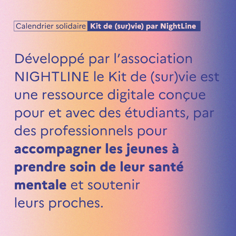 JCCOMBE's tweet photo. #CalendrierSolidaire JOUR 11 | @NightlineFrance a un message simple mais néanmoins important : tout le monde a une santé mentale et comme pour la santé physique, il existe des outils concrets et accessibles pour en prendre soin, notamment au travers de leur kit de (sur)vie 🧠
