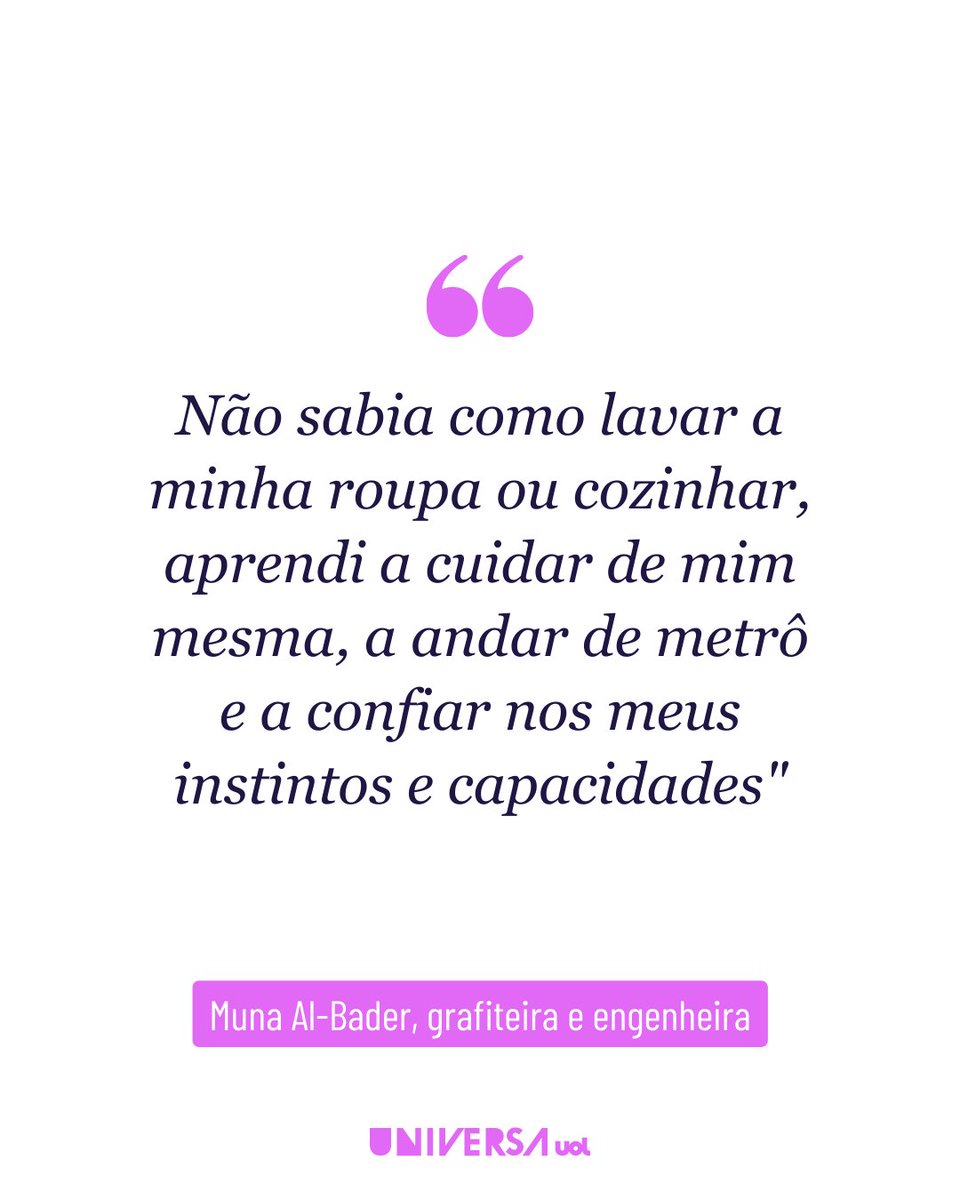 💬 Muna Al-Bader, grafiteira e engenheira: "Não sabia como lavar a minha roupa ou cozinhar, aprendi a cuidar de mim mesma, a andar de metrô e a confiar nos meus instintos e capacidades"