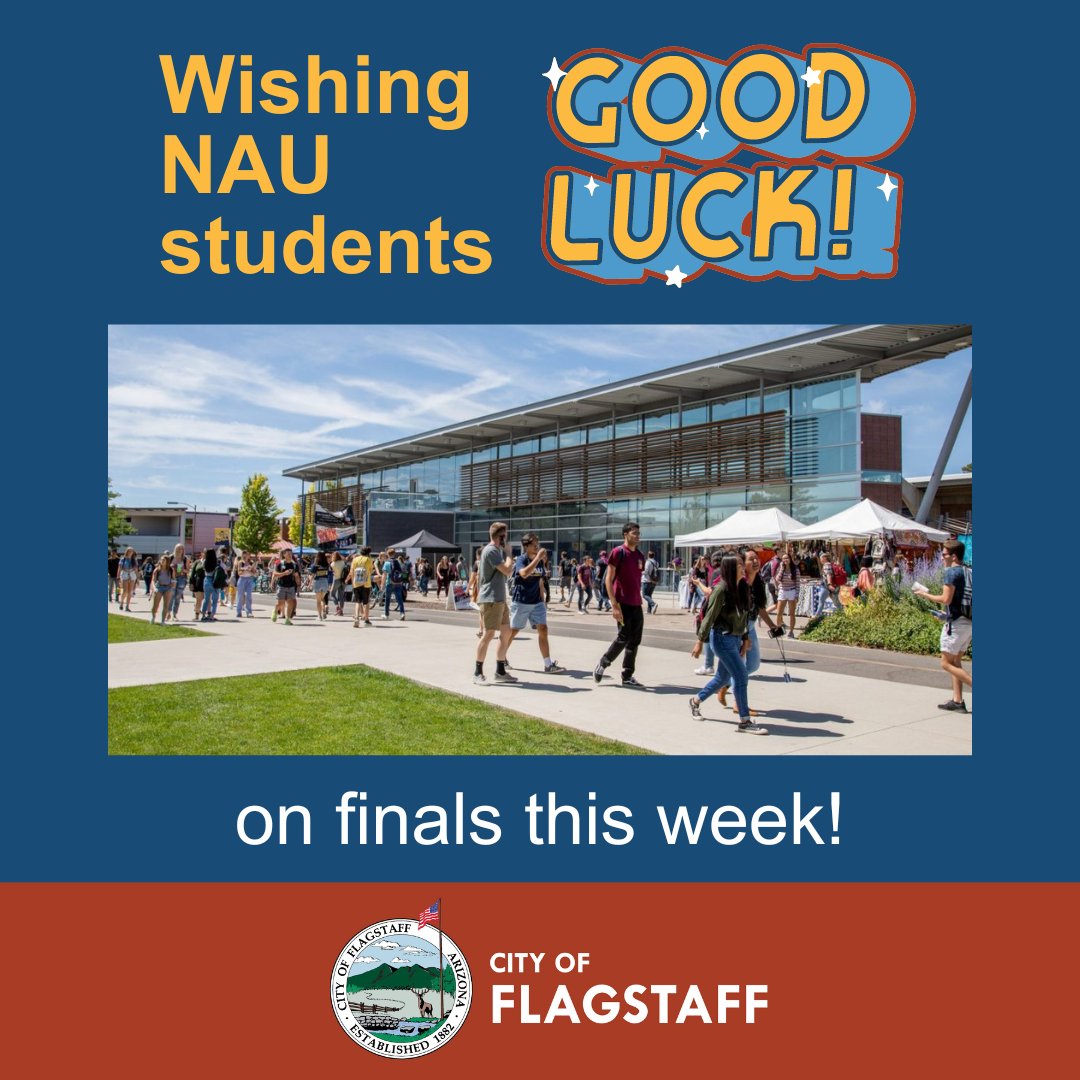 CityofFlagstaff's tweet image. Good luck on finals this week NAU students!